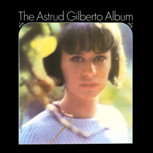 Astrud GIlberto - The Astrud Gilberto Album